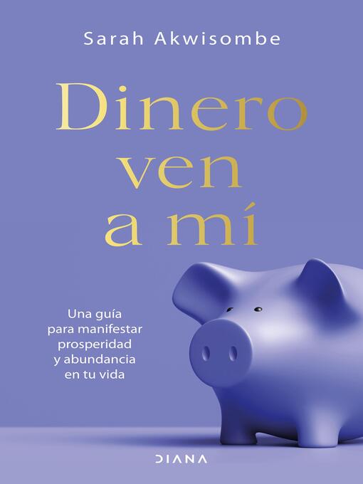 Title details for Dinero, ven a mí by Sarah Akwisombe - Available